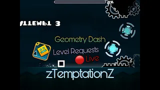 Geometry Dash | Level Requests (Live) 🔴