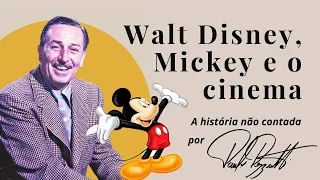 Walt Disney, o Mickey Mouse e a história do cinema de animação