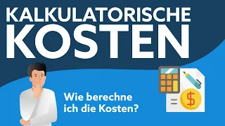 Kalkulatorische Kosten | Überblick und Berechnung