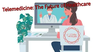 Telemedicine: The Future of Healthcare