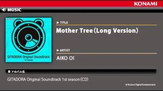 Mother Tree（Long Version） / GITADORA Original Soundtrack 1st season