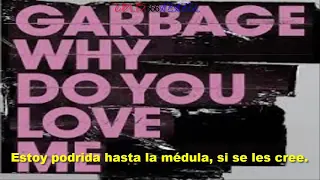 Garbage — Why do you love me (subtitulada).