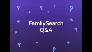 FamilySearch Q&A with Kathryn Grant