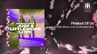 Product Of Us - Just a Little More Love (Extended Mix) [New State Music]