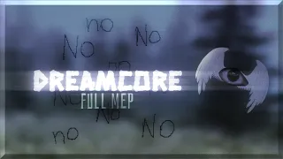 ♧ DREAMCORE | FULL MEP