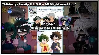 "Midoriya family & L.O.V + All Might react to.."《My AU》+ {angst} * 3/4 *