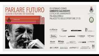 PARLARE FUTURO 2024: Umberto Galimberti. Integrale. (Osimo)