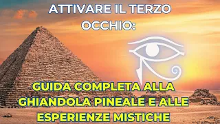 "Attivare il Terzo Occhio: Guida Completa alla Ghiandola Pineale e alle Esperienze Mistiche"