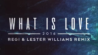 Lost Frequencies - What Is Love 2016 (Regi & Lester Williams Remix) [Cover Art]