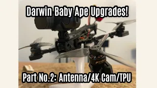 Upgrade your Darwin Baby Ape Part 2: Antenna, 4K Cam & TPUs #drone #fpv #darwinfpv #runcamthumb