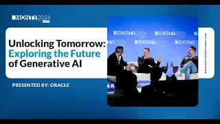 Unlocking Tomorrow: Exploring the Future of Generative AI Presented by: Oracle