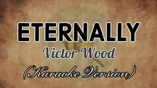 Victor Wood - ETERNALLY (Karaoke Version)