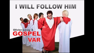 I WILL FOLLOW HIM - SISTER ACT - OLIVIER LEROY & GOSPEL VAR