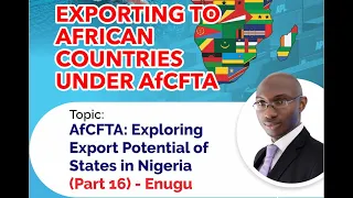 AfCFTA | Exploring Nigerian Export Potentials |-16-| Enugu