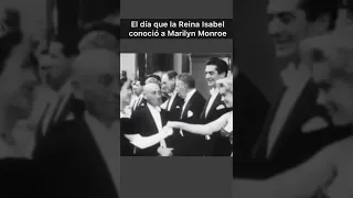 El día en que la Reina Isabel II conoció a Marilyn Monroe