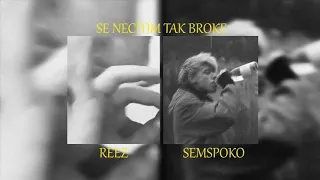 ReeZ feat. semspoko - se necítím tak broke [VIZUAL]