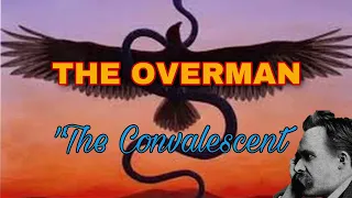 The Convalescent: The scene in Nietzsche’s Thus Spoke Zarathustra that explains his highest ideas.