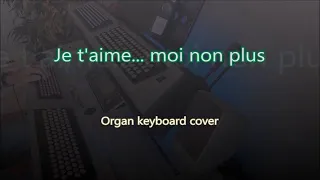 Je t'aime... mois non plus - Organ & keyboard (chromatic)