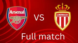 FULL MATCH : Arsenal vs Monaco friendly game