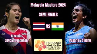 Pusarla V Sindhu vs Busanan Ongbamrungphan - Semifinals - PERODUA Malaysia Masters 2024 Badminton