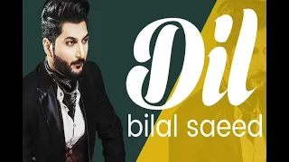 Dil | Bilal Saeed | Speed Records | Romantic Song 2020