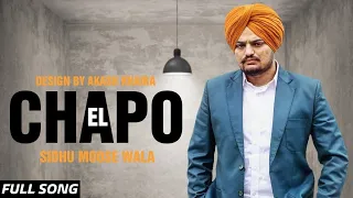 El Chapo Sidhu Moose Wala (Full Song) Mafia 47 Album | Latest New Punjabi Songs 2020