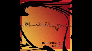 momentary francis - odlietam