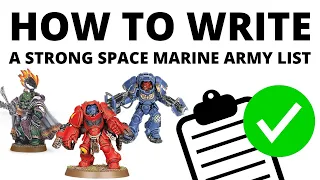 How to Write a STRONG Space Marine Army List - Strong Units, Army Elements, Chapters + Detachments