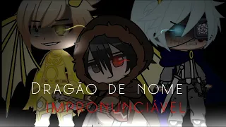 ꧁Dragão de nome impronunciável꧂ *°•gcmv•°* K A M A I T A C H I