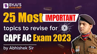 CAPF 2023: 25 Most Important Topics for CAPF AC  2023 Exam Preparation