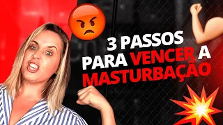 3 passos para vencer a masturbação