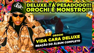 PESADO!!!! OROCHI - VIDA CARA DELUXE [REACT ÁLBUM COMPLETO]