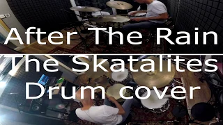 After The Rain - The Sakatalites Drum cover