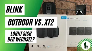 Blink Outdoor vs XT2 - Lohnt sich der Wechsel?