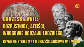 Jak Rzymianie postrzegali i reagowali na chrześcijaństwo? Pliniusz, Tacyt, Swetoniusz i inni.