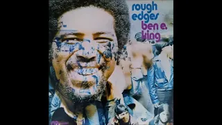 Ben E  King - Rough Edges (Full Album)