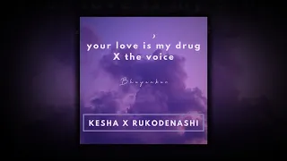 Kesha X Rukodenashi - Your Love Is My Drug X The voice Bhayankar bootleg