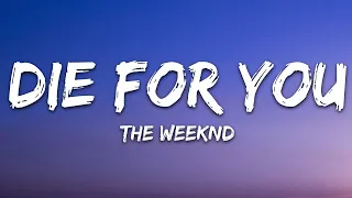 The Weeknd - DIE FOR YOU (Lyrics) / 1 hour Lyrics