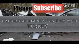 Car Crash Compilation july 2019 turkey - #Ep