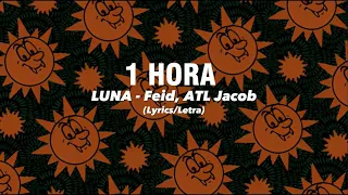 [1 HORA] Feid, ATL Jacob - LUNA || Lyrics/Letra 💔