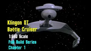 Klingon D7 650 Scale - Chapter 1