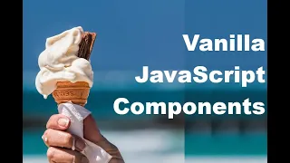 Build Components in JavaScript Without a Framework