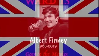Ward 13 Celebrates the Life & Career of Albert Finney