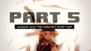 Mashup The Greatest Hope MEP [Happy New Year 2019]- [30/30] DONE