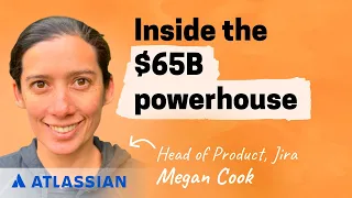 Lessons from Atlassian | Megan Cook (Head of Product, Jira)