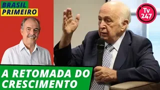 BRASIL PRIMEIRO - A retomada do crescimento