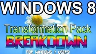 Windows 8 Transformation Pack (For Win7) Breakdown Video!