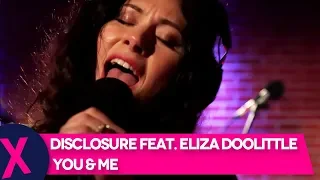 Disclosure Feat. Eliza Doolittle - You & Me (Live) | Capital XTRA Live Session | Capital Xtra