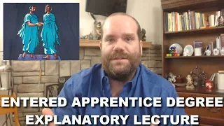 Entered Apprentice Degree - Explanatory Lecture