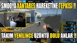 XANTARES HAREKETİNE SMOOYA 'NIN TEPKİSİNE BAKIN !! CSGO